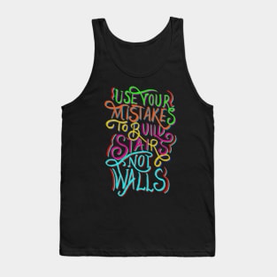 Use Your Mistakes To Build Stairs Not Walls Tank Top